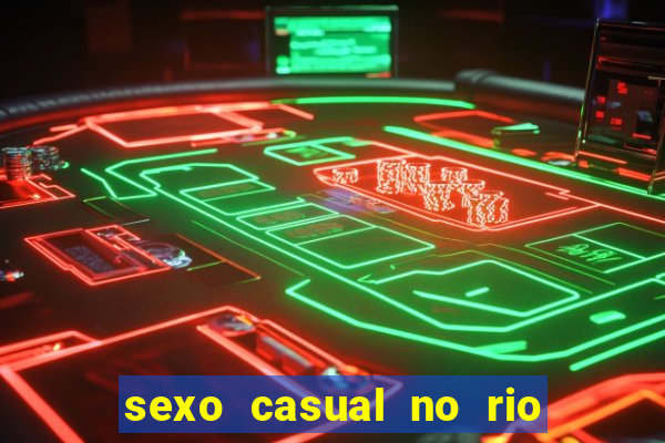 sexo casual no rio de janeiro